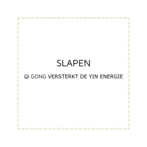 Slapen, Qi Gong versterkt de yin energie